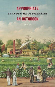 Paperback Appropriate/An Octoroon: Plays Book