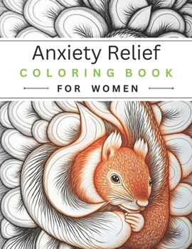 Paperback Anxiety Relief Coloring Book For Women: Calm Your Mind And Enjoy Your Own Meditative Moments Book