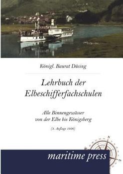 Paperback Lehrbuch Fur Die Elbeschifferfachschulen [German] Book