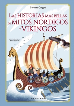 Las historias más bellas de mitos nórdicos y vikingos (Mitos y leyendas) - Book  of the Le più belle storie / Las historias más bellas