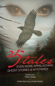 Paperback 25 Tales: Even More Appalachian Ghost Stories & Mysteries Book