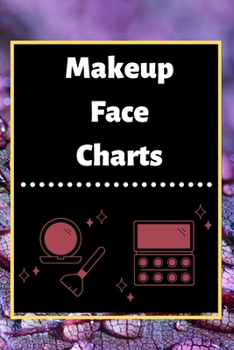 Makeup Face Charts: Blank Workbook Paper Practice Face Charts For Makeup Artists 6 x 9 100 Pages Perfect Gift