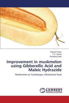 Paperback Improvement in Muskmelon Using Gibberellic Acid and Maleic Hydrazide Book