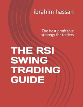 Paperback The RSI Swing Trading Guide: The best profitable strategy for traders Book