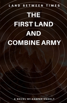 Paperback Land Between Times: The First Land and Combine Army Book