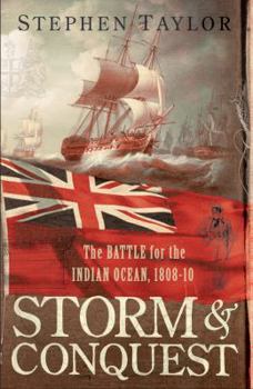 Hardcover Storm and Conquest: The Battle for the Indian Ocean, 1809 Book