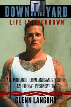 Paperback Down on the Yard: A Memoir About Crime and Gangs Inside of Prison Book