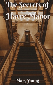 Hardcover The Secrets of Havre Manor. Book