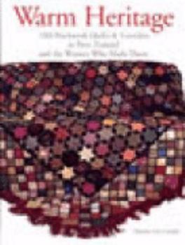 Paperback Warm Heritage: Old Patchwork Quilts & Coverlets in New Zealand and the Women Who Made Them Book