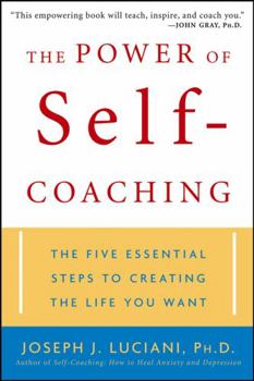 Paperback The Power of Self-Coaching: The Five Essential Steps to Creating the Life You Want Book