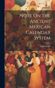 Hardcover Note On the Ancient Mexican Calendar System Book
