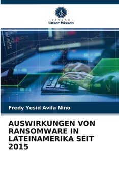 Paperback Auswirkungen Von Ransomware in Lateinamerika Seit 2015 [German] Book