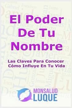 Paperback El Poder de Tu Nombre: Las Claves Para Conocer Cómo Influye En Tu Vida [Spanish] Book