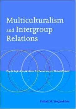 Hardcover Multiculturalism and Intergroup Relations: Psychological Implications for Democracy in Global Context Book