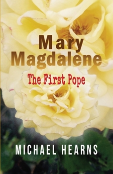 Paperback Mary Magdalene - The First Pope Book