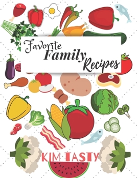 Favorite Family Recipes: Recipe Journal Book to Write In Favorite Recipes and Notes. Recipes-trim-size-book-to-write-in-8.5-x-11-no-bleed-126-pages-cover-size-17.54-x-11.25-inch
