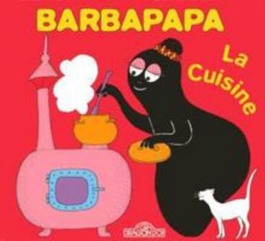 Annette Tison & Talus Taylor present, Barbamama's kitchen. - Book  of the La petite bibliothèque de Barbapapa