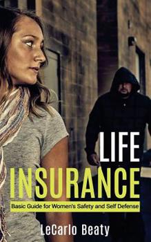 Paperback Life Insurance: Basic Guide for Women's Safety and Self Defense Book