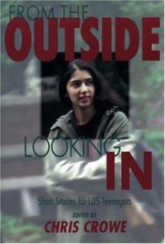 Paperback From the Outside Looking in: Short Stories for Lds Teenagers Book