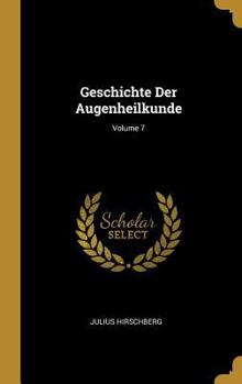 Hardcover Geschichte Der Augenheilkunde; Volume 7 [German] Book