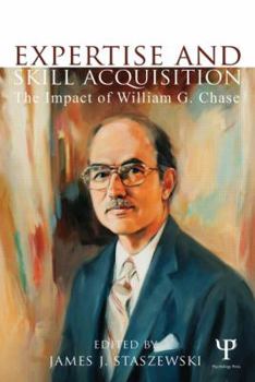 Paperback Expertise and Skill Acquisition: The Impact of William G. Chase Book