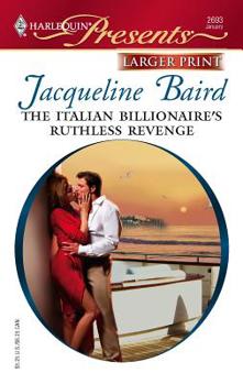 Mass Market Paperback The Italian Billionaire's Ruthless Revenge [Large Print] Book