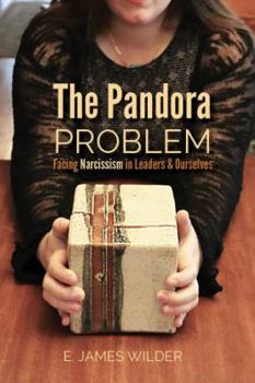 Paperback The Pandora Problem: Facing Narcissism in Leaders & Ourselves Book