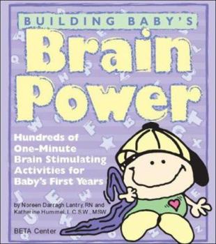 Paperback Building Baby's Brain Power: Hundreds of One-Minute Brain Stimulating Activities for Baby's First Years Book