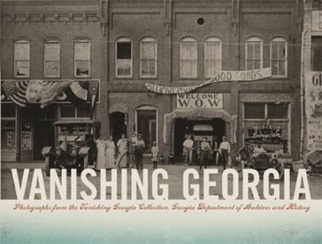 Paperback Vanishing Georgia: Photographs from the Vanishing Georgia Collection, Georgia Department of Archives and History (Brown Thrasher Books Ser.) Book