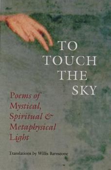 Paperback To Touch the Sky: Poems of Mystical, Spiritual & Metaphysical Light Book