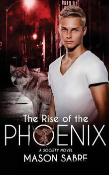 The Rise of the Phoenix - Book #2 of the Society : Origins