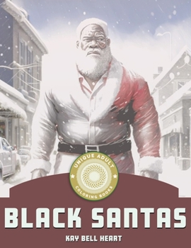 Black Santas: African-American Men as Santa Clause by Unique Adult Coloring Books