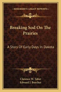 Paperback Breaking Sod On The Prairies: A Story Of Early Days In Dakota Book