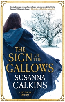 The Sign of the Gallows - Book #5 of the Lucy Campion Mysteries