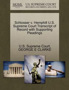 Paperback Schlosser V. Hemphill U.S. Supreme Court Transcript of Record with Supporting Pleadings Book