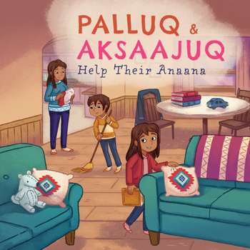 Paperback Palluq and Aksaajuq Help Their Anaana: English Edition Book