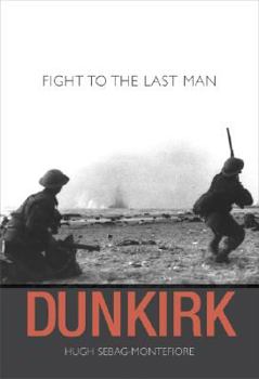 Paperback Dunkirk: Fight to the Last Man Book