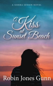 Paperback A Kiss at Sunset Beach: A Sierra Jensen Novel Book