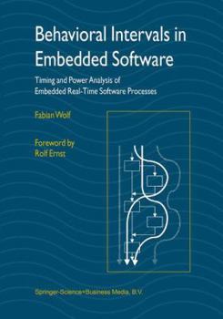 Paperback Behavioral Intervals in Embedded Software: Timing and Power Analysis of Embedded Real-Time Software Processes Book
