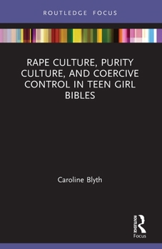 Paperback Rape Culture, Purity Culture, and Coercive Control in Teen Girl Bibles Book