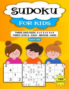 Paperback Sudoku Puzzle Book For Kids: 160 Puzzles, Three Levels, Three Grid Sizes Book