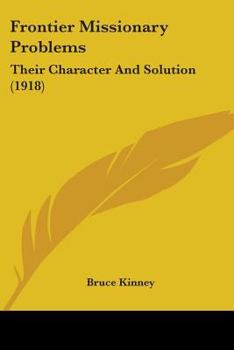Paperback Frontier Missionary Problems: Their Character And Solution (1918) Book