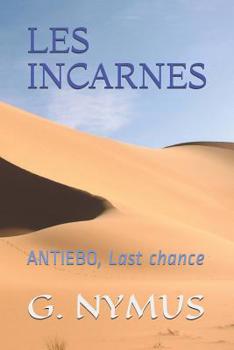 Paperback Les Incarnes: ANTIEBO, Last chance [French] Book