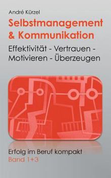 Paperback Selbstmanagement & Kommunikation: Effektivität - Vertrauen - Motivieren - Überzeugen [German] Book