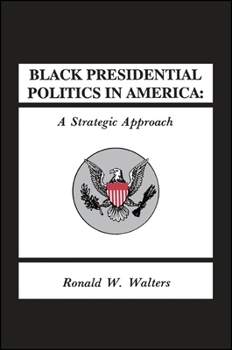 Hardcover Black Presidential Politics in America: A Strategic Approach Book