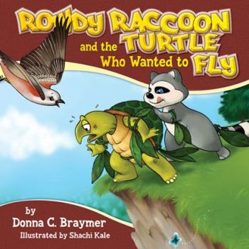 Hardcover Rowdy Raccoon and the Turtle Who Wanted to Fly Book