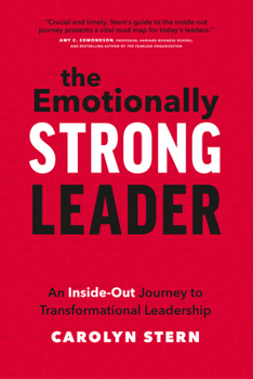 Hardcover The Emotionally Strong Leader: An Inside-Out Journey to Transformational Leadership Book