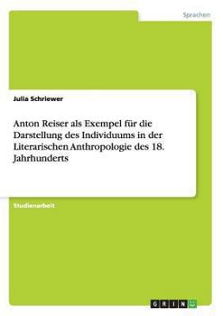 Paperback Anton Reiser als Exempel für die Darstellung des Individuums in der Literarischen Anthropologie des 18. Jahrhunderts [German] Book