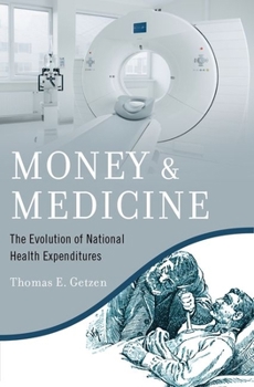 Hardcover Money and Medicine: The Evolution of National Health Expenditures Book