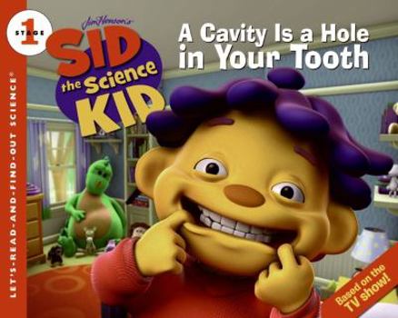 Paperback Sid the Science Kid: A Cavity Is a Hole in Your Tooth Book